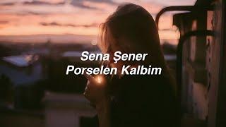 Sena Şener - Porselen Kalbim (Lyrics) "sen hatırlamazsın, ben unutmam"