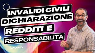 ATTENZIONE invalidità civile: NON DIMENTICARE la dichiarazione dei REDDITI e di RESPONSABILITÀ