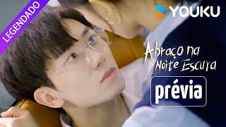 【PRÉVIA】EP09-10: Wen Xi provoca Xu Zheqing no escritório | Embrace In The Dark Night