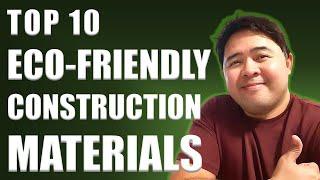 TOP 10 ECO FRIENDLY CONSTRUCTION MATERIALS