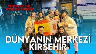 Dünya Kırşehir’i konuşuyor!  Dünyanın Merkezi