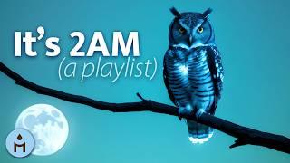 It's 2 AM and you're awake  |  A RELAXING PLAYLIST 