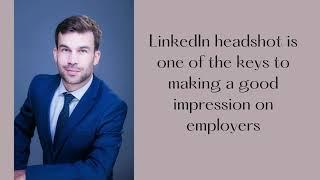 The Best LinkedIn Headshot Tips