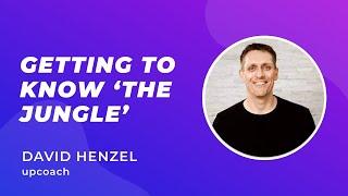 Getting to Know 'The Jungle' - David Henzel (Co-founder, Upcoach)