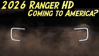 Is the 2026 Ford Ranger Super Duty Coming to the U.S. - We Have the Answers!