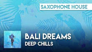 Deep Chills - Bali Dreams