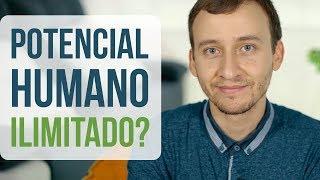 ¿Es El Potencial Humano Verdaderamente Ilimitado?