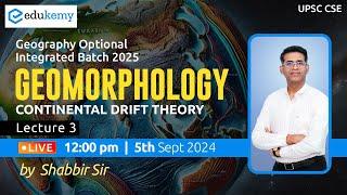 Geomorphology | Lecture-3 | Geo. Optional Integrated Batch 2025 (August) | Shabbir Sir | Edukemy IAS