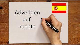 Spanische Adverbien auf -mente (Adjektive oder Adverbien) - Bildung, Beispiele | Einfach erklärt