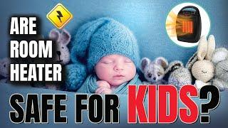 Are Room Heaters Safe for a Kid’s Room | Heater For Babies