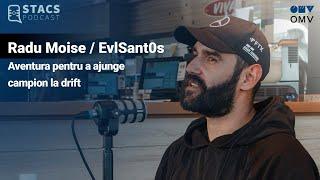 EvLSant0s - Aventura pentru a ajunge campion la drift | STACS PODCAST