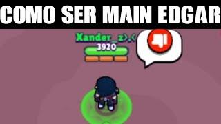 Como ser Main edgar en 3 pasos