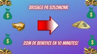 22M DE BÉNÉFICE EN 10 MN! BRISAGE PA SUR SOLOMONK! UN BRAQUAGE