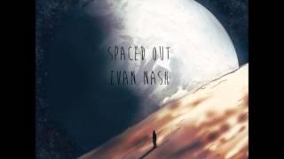 Evan Nash- Spaced Out- Big