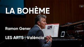 LA BOHÈME | Conferencia Ramon Gener | Les Arts, València