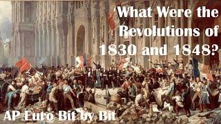 What Were the Revolutions of 1830 and 1848? AP Euro Bit by Bit #30