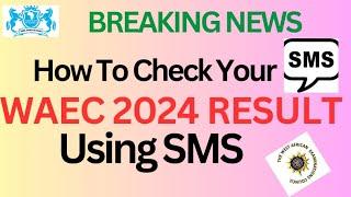 How To Check Your WAEC RESULT using SMS