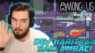 DEV HARİTADA SAKLAMBAÇ! | Among Us