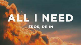 Eros & DEIIN - All I Need (Lyrics)