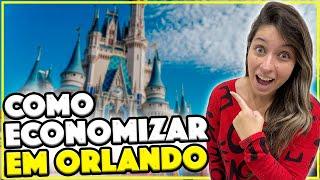 10 DICAS PARA ECONOMIZAR NA VIAGEM PARA ORLANDO E GASTAR MENOS COM O DÓLAR ALTO