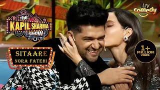 क्यों घेरते हैं Guru हर बार Nora Fatehi को? | The Kapil Sharma Show | Nora Fatehi | Sitaare