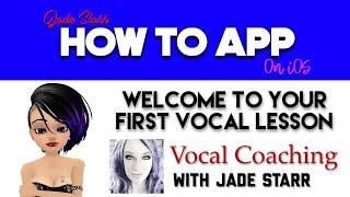 Welcome to Your First Vocal Lesson with Jade Starr -  How To App on iOS! - EP 74 S2