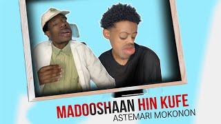 ASTEMARI MOKONON _Madooshaan hin kufe