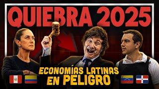 8 países LATINOS en CASI QUIEBRA para 2025