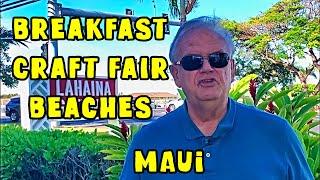 Breakfast Craft Fair Beaches Maui. Awesome Day For You. Kihei Caffe