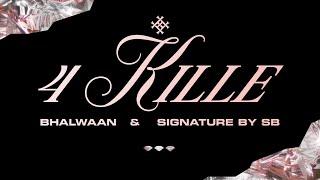 4 KILLE (BAD HABITS 2) | BHALWAAN & SIGNATURE BY SB | (PRICELESS 3 THE EP) | HEAVY HITTERS GLOBAL