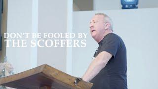 Don't Be Fooled By The Scoffers | 2 Peter 3:1-10 | Pastor Rob McCoy