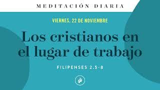 Los cristianos en el lugar de trabajo – Meditación Diaria