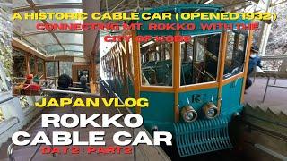 JAPAN VLOG : ROKKO CABLE CAR