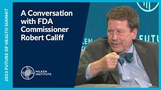 A Conversation with FDA Commissioner Robert Califf | Future of Health Summit 2023