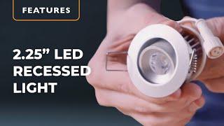 2.25" LED Recessed Light Overview