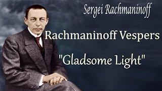 Rachmaninoff Vespers "Gladsome Light"  All-Night Vigil Op.37