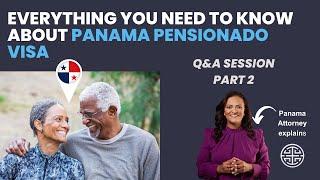 Everything You Need to Know About Panama Pensionado Visa - Q&A Session Part 2