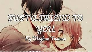 「Nightcore」- Just A Friend To You (Lyrics)