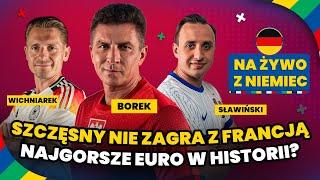 BOREK, WICHNIAREK I SŁAWIŃSKI | POLSKA - FRANCJA NA EURO 2024: SZCZĘSNY NIE ZAGRA! BOROWISKO