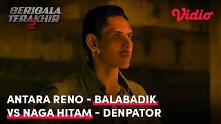 Antara Reno - Balabadik VS Naga Hitam - Denpator | Serigala Terakhir Season 2