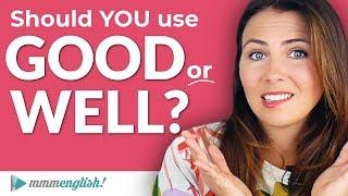 GOOD or WELL  Adverb or Adjective? Confusing English Grammar