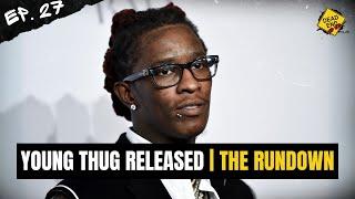 Young Thug Released on 15 Years Parole: What It Means & More Topics Covered! | The Rundown Ep. 27