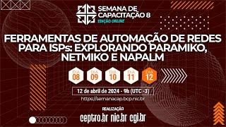 [#SemanaCap 8] Curso - Ferramentas de automação de redes para ISPs: Paramiko, Netmiko e Napalm