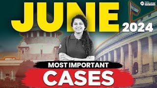 Most Important Supreme Court Cases of June 2024 | CLAT PG 2025 Preparation