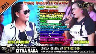 THE BEST LIVE SHOW CITRA NADA TERBARU NUNG UL QISMA & IKA BONITA