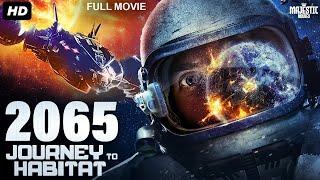 2065: JOURNEY TO HABITAT - Full Hollywood Sci-Fi Action Movie | English Movie | Free Movies