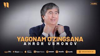 Ahror Usmonov - Yagonam o'zingsana (audio 2024)