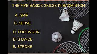 THE BASICS SKILLS IN BADMINTON   BY: Ma. Grace Joy Cuizon