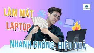 Máy tính bị nóng phải làm sao? Bỏ túi ngay cách làm mát máy tính nhanh chóng