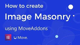 How to use Image Masonry widget using Move Addons for Elementor Page Builder